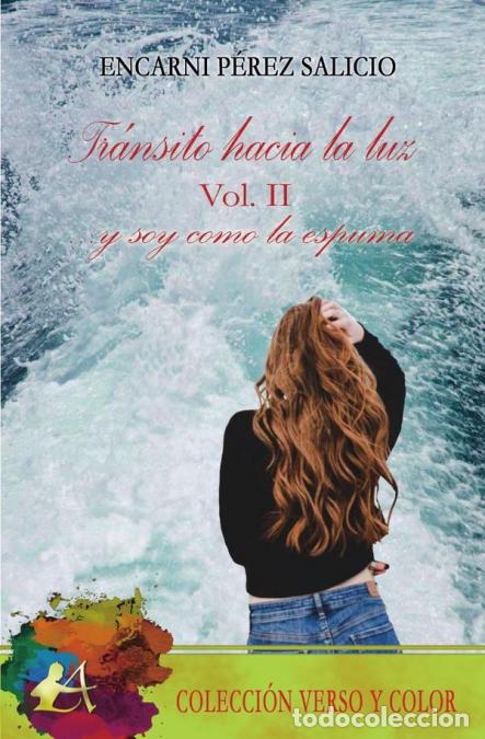 Libri: Tr&aacute;nsito hacia la luz Vol.II - ?y soy como la espuma - Encarni P&eacute;rez Salicio