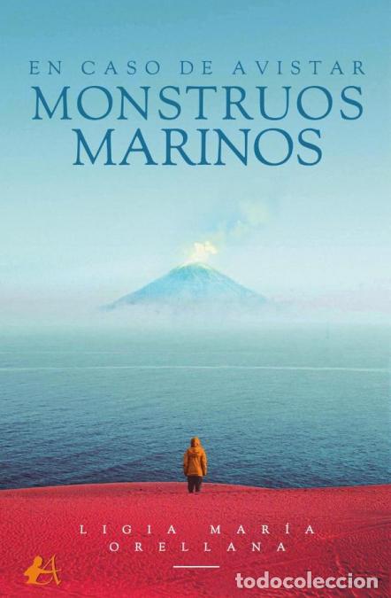 Libri: En caso de avistar monstruos marinos - Ligia Mar&iacute;a Orellana