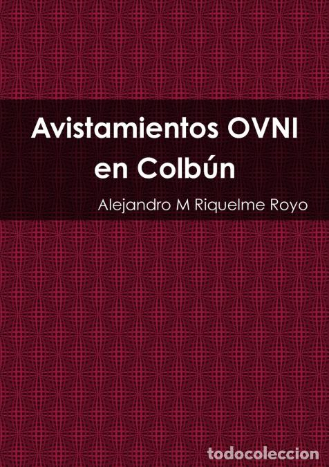 Libri: Avistamientos OVNI en Colb&uacute;n - Alejandro M Riquelme Royo