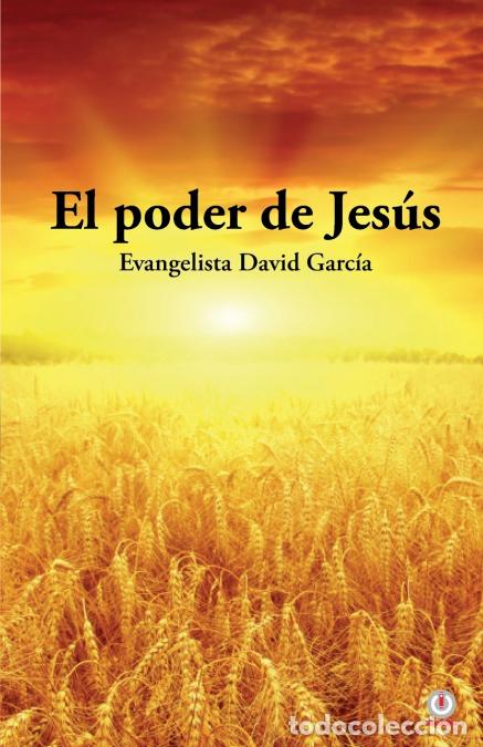 Libri: El poder de Jes&uacute;s - David Garc&iacute;a