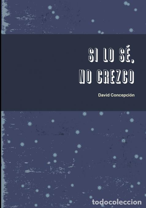 Libros: Si lo s&eacute;, no crezco - David Concepcion - Foto 1