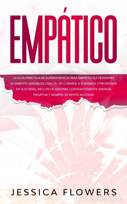 Libri: Emp&aacute;tico La gu&iacute;a pr&aacute;ctica de supervivencia para emp&aacute;ticos y personas altamente sensibles, con tal de