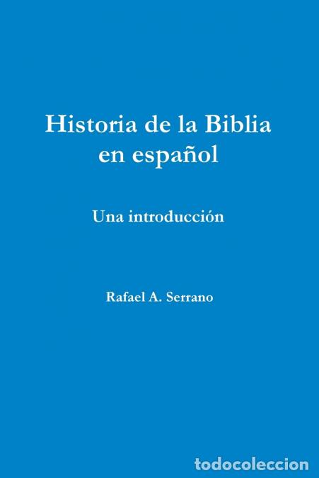 Livres: Historia de La Biblia En Espanol - Rafael ASerrano,Rafael A. Serrano