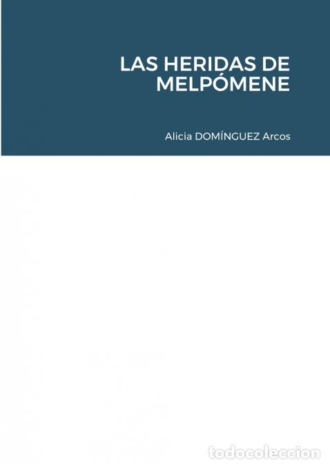 Libri: LAS HERIDAS DE MELP&Oacute;MENE - Alicia Arcos