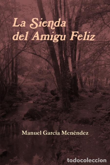 Libri: La Sienda del Amigu Feliz - Manuel Garc&Atilde;&shy;a Men&Atilde;&copy;ndez