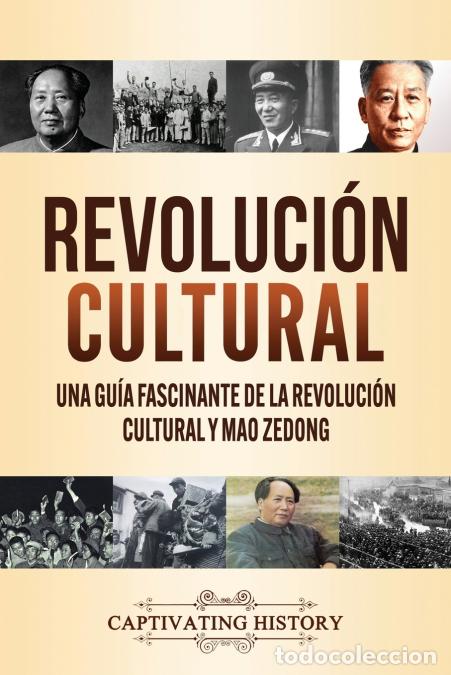B&uuml;cher: Revoluci&oacute;n Cultural - Una gu&iacute;a fascinante de la Revoluci&oacute;n Cultural y Mao Zedong - Captivating Histo