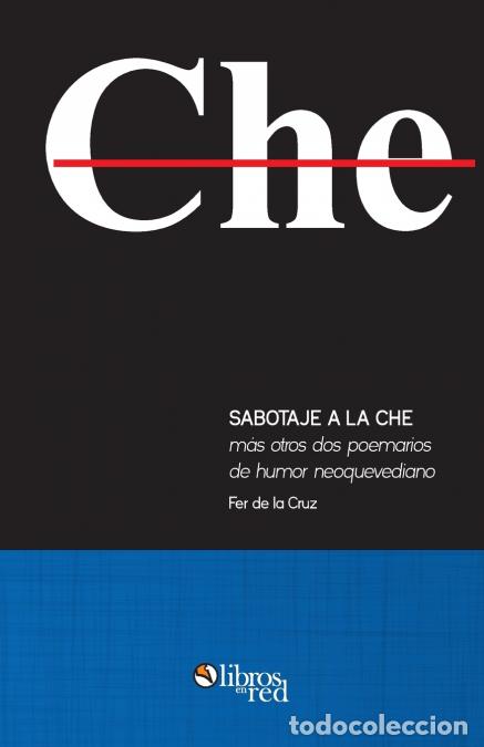 B&uuml;cher: Sabotaje a la che mas otros dos poemarios de humor neoquevediano - Fer de la Cruz