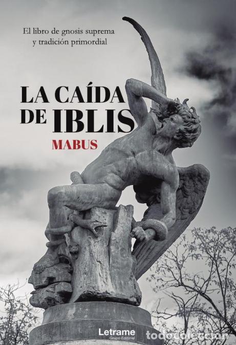 Libros: La ca&iacute;da de Iblis: El libro de Gnosis Suprema y Tradici&oacute;n primordial - Mabus