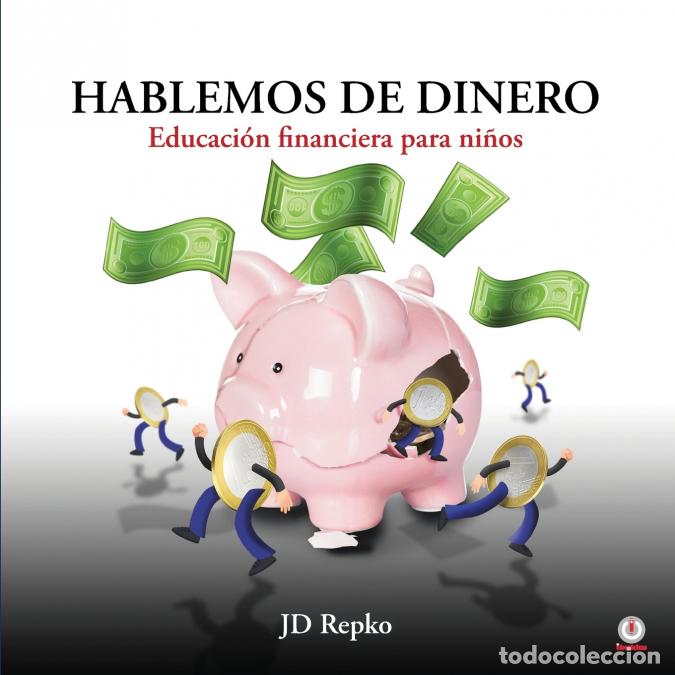 Libri: Hablemos de dinero - Educaci&oacute;n financiera para ni&ntilde;os - JD Repko