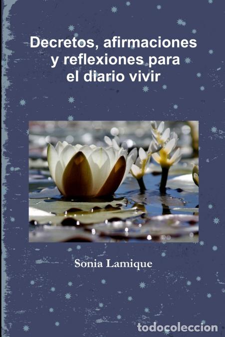 B&uuml;cher: Decretos, afirmaciones y reflexiones para el diario vivir - Sonia Lamique