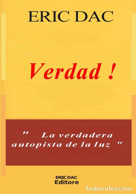 Livres: Verdad ! - La verdadera autopista de la luz - &Eacute;ric Dac