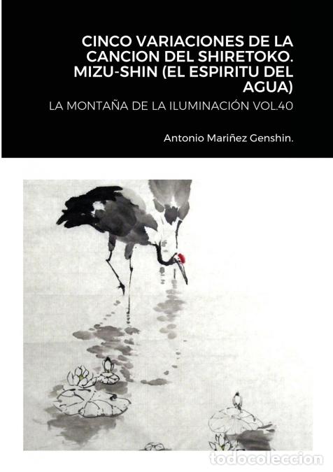 Libri: CINCO VARIACIONES DE LA CANCION DEL SHIRETOKO. MIZU-SHIN (EL ESPIRITU DEL AGUA) - LA MONTA&Ntilde;A DE LA I