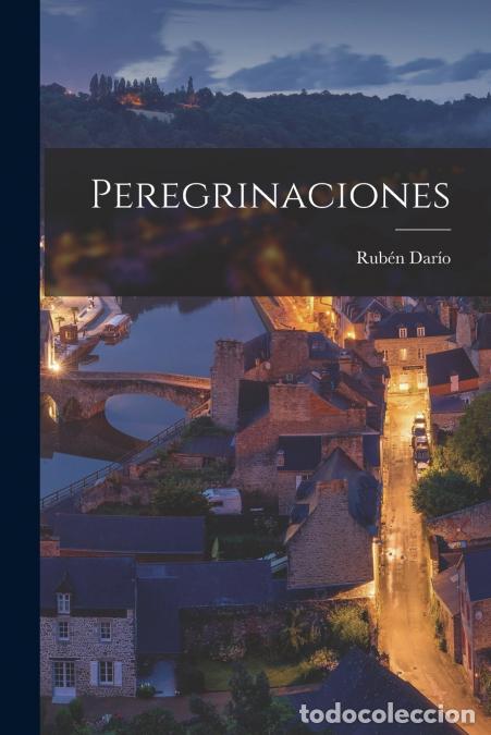 books: Peregrinaciones - Rub&eacute;n Dar&iacute;o