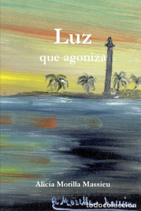 Libri: Luz que agoniza... - Alicia Morilla Massieu