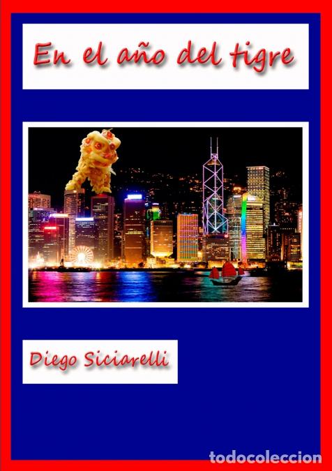 Libri: EN EL A&Ntilde;O DEL TIGRE - diego siciarelli