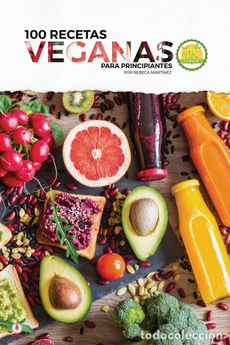 Libri: 100 recetas veganas para principiantes - Rebeca Mart&iacute;nez
