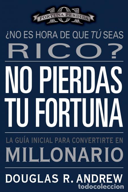 Libri: No Pierdas tu Fortuna - Douglas RAndrew,Douglas R. Andrew