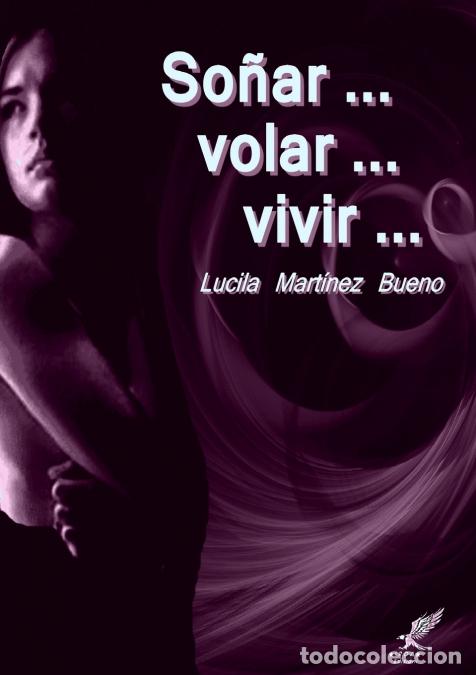Libri: Sonar ... Volar ... Vivir ... - Lucila Martanez Bueno