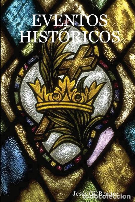 B&uuml;cher: EVENTOS HIST&Oacute;RICOS - Jes&uacute;s Gil Ben&iacute;tez