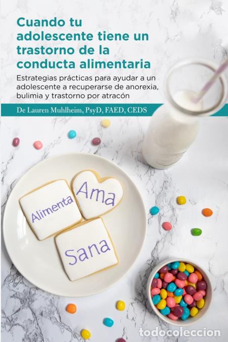 Libri: Cuando tu adolescente tiene un trastorno de la conducta alimentaria - Estrategias pr&aacute;cticas para ayu