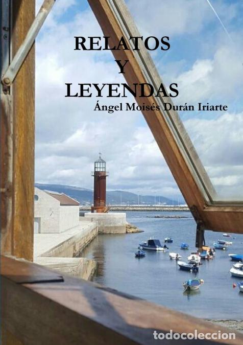 Livres: RELATOS Y LEYENDAS - &Aacute;ngel Mois&eacute;s Dur&aacute;n Iriarte