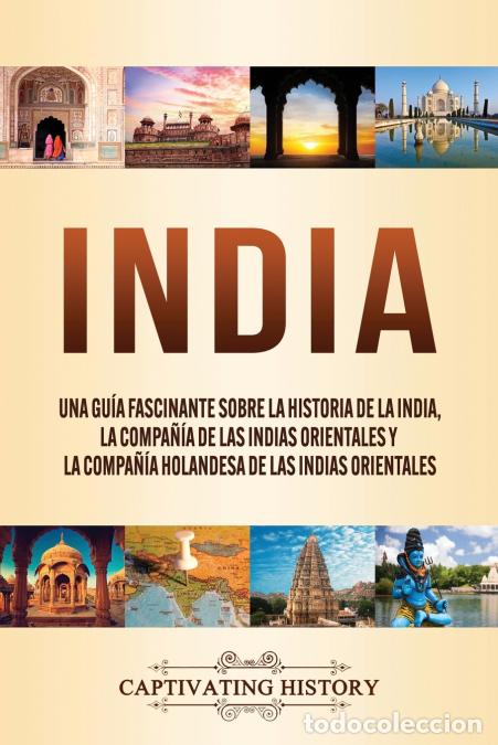 Libri: India - Una gu&iacute;a fascinante sobre la historia de la India, la Compa&ntilde;&iacute;a de las Indias Orientales y la