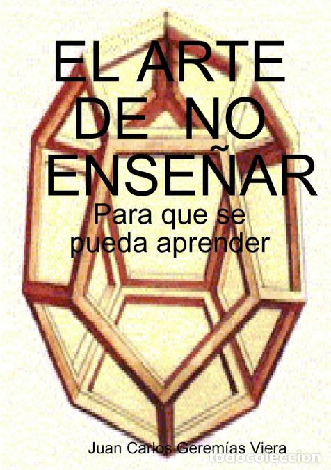 Libri: EL ARTE DE NO ENSE&Ntilde;AR - Juan Carlos Gerem&iacute;as Viera