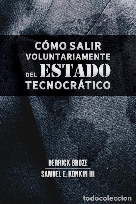 Libri: C&oacute;mo salir voluntariamente del Estado tecnocr&aacute;tico - Inspirado en la obra de Samuel E. Konkin III -