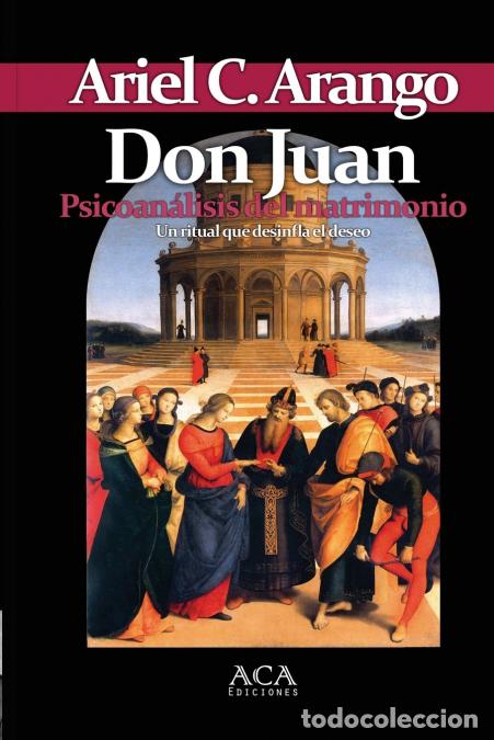 Livros: Don Juan. Psicoanalisis del matrimonio - Ariel CArango,Ariel C. Arango