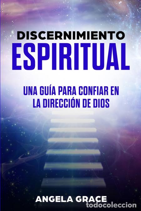 books: Discernimiento Espiritual - Una gu&iacute;a para confiar en la direcci&oacute;n de Dios - Angela Grace