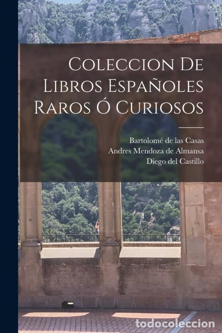 Libri: Coleccion de Libros Espa&ntilde;oles Raros &oacute; Curiosos - Francisco Delicado,Diego del Castillo,Tirso de Moli