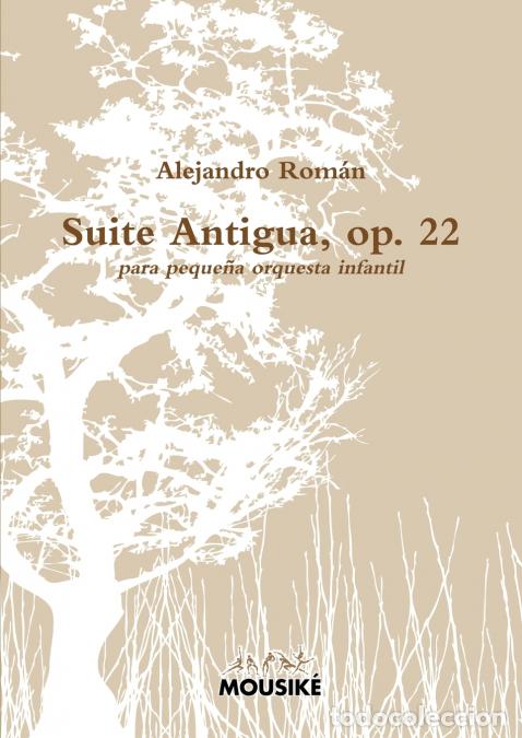 Livres: Suite Antigua, op. 22 - Alejandro Rom&aacute;n