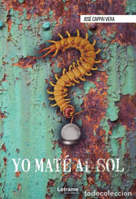 Libros: Yo mat&eacute; al sol - Jos&eacute; Cappai Vera - Foto 1