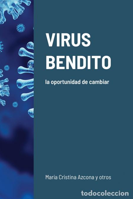 Libri: VIRUS BENDITO - la oportunidad de cambiar - Mar&iacute;a Cristina Azcona y otros