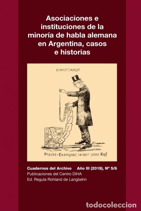 Libri: Asociaciones e instituciones de la minor&iacute;a de habla alemana en Argentina, casos e historias - Cuader