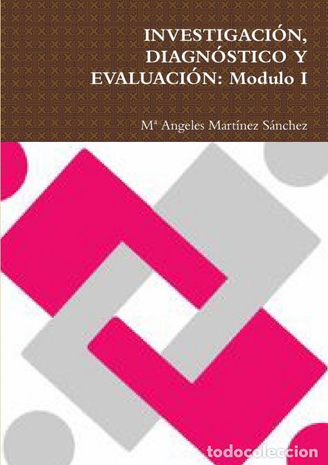 Libri: INVESTIGACI&Oacute;N, DIAGN&Oacute;STICO Y EVALUACI&Oacute;N - M&ordf; Angeles Mart&iacute;nez S&aacute;nchez