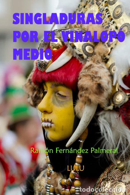 books: Singladuras por la comarca del Vinalop&oacute; - Ramon Fernandez Palmeral