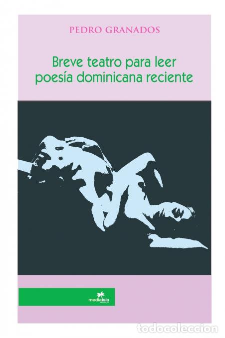 Livros: Breve teatro para leer - poes&iacute;a dominicana reciente - Pedro Granados