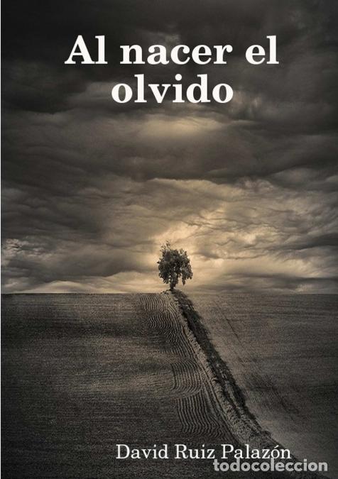 books: Al nacer el olvido - David Ruiz Palaz&oacute;n