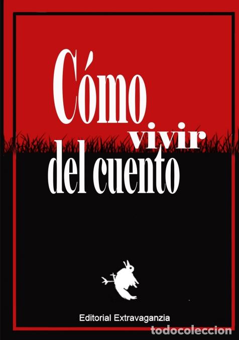 Libros: C&oacute;mo vivir del cuento - Editorial Extravaganzia