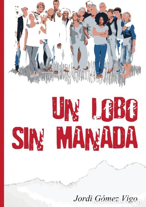 Libros: UN LOBO SIN MANADA - Jordi G&oacute;mez Vigo