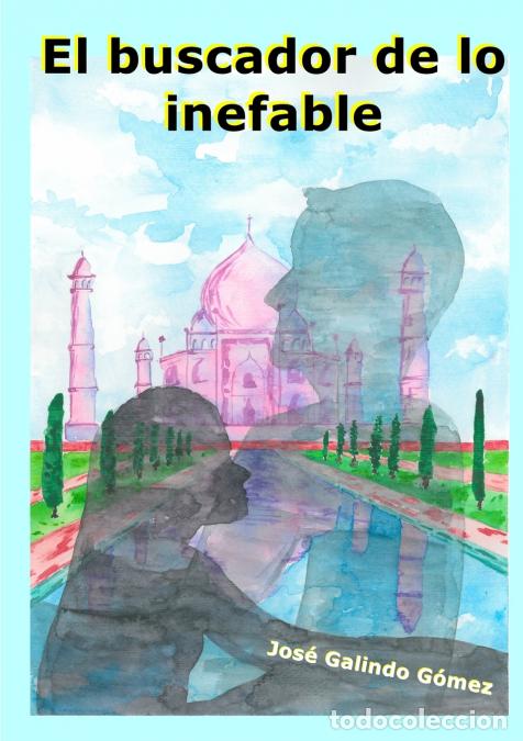 Livres: El buscador de lo inefable - Jose Galindo