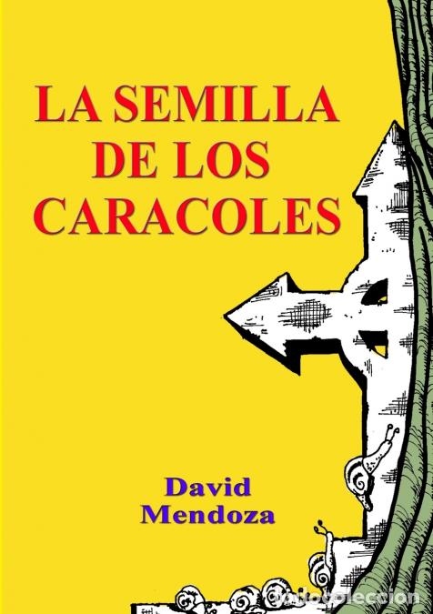 Libros: LA SEMILLA DE LOS CARACOLES - David Mendoza - Foto 1
