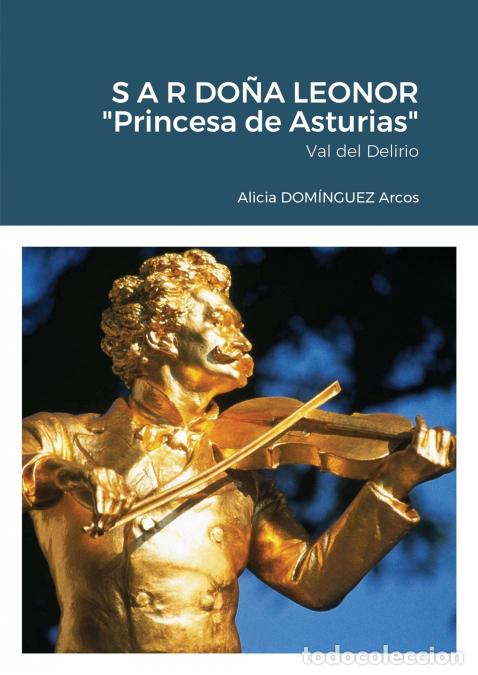 Livres: S A R DO&Ntilde;A LEONOR Princesa de Asturias - Alicia Dominguez Arcos