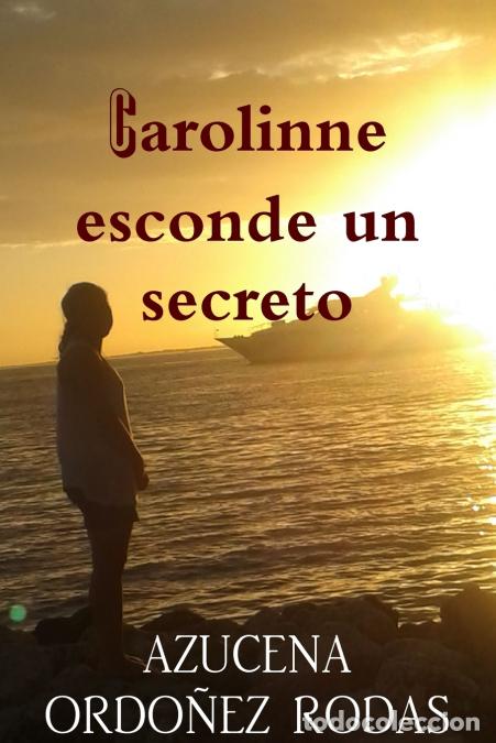 Libri: Carolinne esconde un secreto - Azucena Ordo&ntilde;ez Rodas