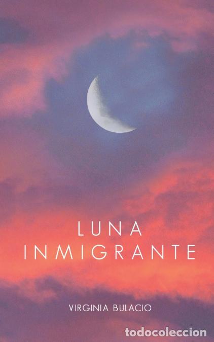 Libros: Luna Inmigrante - Virginia Bulacio - Foto 1