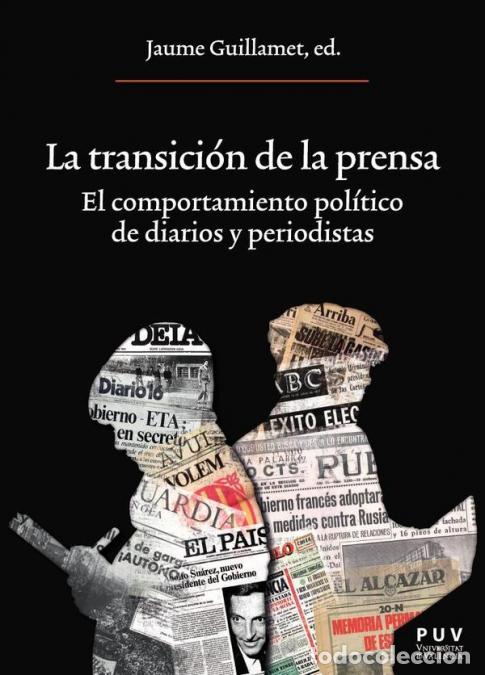 B&uuml;cher: La transici&oacute;n de la prensa - El comportamiento pol&iacute;tico de diarios y periodistas - Autores Varios,Ja
