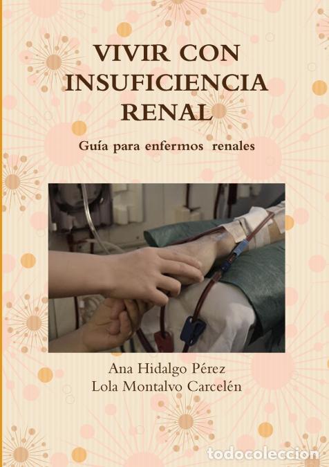 books: VIVIR CON INSUFICIENCIA RENAL - Lola Montalvo Carcel&eacute;n,Ana Hidalgo P&eacute;rez