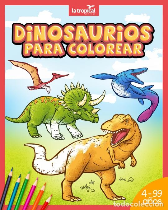 B&uuml;cher: Dinosaurios para colorear - Mi gran libro de dinosaurios para colorear. Im&aacute;genes &uacute;nicas e interesant