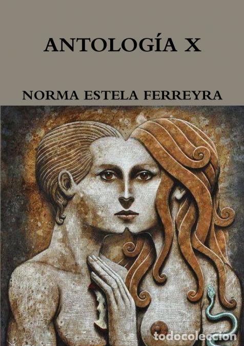 Libri: ANTOLOG&Iacute;A X - NORMA ESTELA FERREYRA